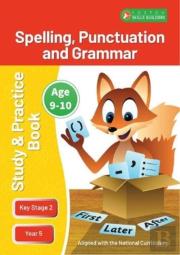 Ks2 Spelling, Grammar & Punctuation Study And Practice Book For Ages 9-10 (Year 5) Perfect For Learning At Home Or Use In The Classroom
