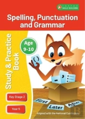 Ks2 Spelling, Grammar & Punctuation Study And Practice Book For Ages 9-10 (Year 5) Perfect For Learning At Home Or Use In The Classroom