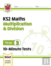 Ks2 Year 3 Maths 10-Minute Tests: Multiplication & Division