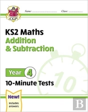 Ks2 Year 4 Maths 10-Minute Tests: Addition & Subtraction