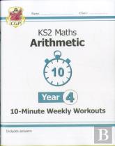 Ks2 Year 4 Maths 10-Minute Weekly Workouts: Arithmetic