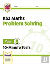 Ks2 Year 5 Maths 10-Minute Tests: Problem Solving