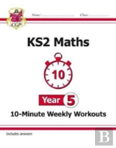 Ks2 Year 5 Maths 10-Minute Weekly Workouts