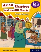 Ks3 Depth Studies: Asian Empires And The Silk Roads Student Book (4th Edition)