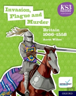 Bertrand.pt - Ks3 History 4th Edition: Invasion, Plague And Murder: Britain 1066-1558 Student Book