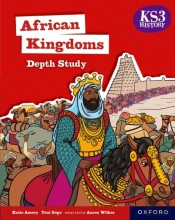 Ks3 History Depth Studies: African Kingdoms- West Africa Student Book