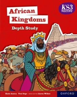 Bertrand.pt - Ks3 History Depth Studies: African Kingdoms- West Africa Student Book