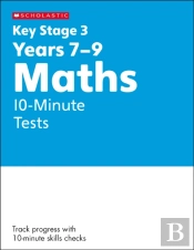 Ks3 Maths 10-Minute Tests Years 7-9 With Answers.
