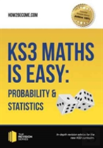 Ks3 Maths Is Easy: Probability & Statistics. Complete Guidance For The New Ks3 Curriculum
