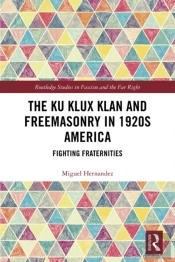 Ku Klux Klan And Freemasonry In 1920s America
