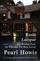 Kuala Lumpur (The Rooftop Pool, The Villa And The Batu Caves)