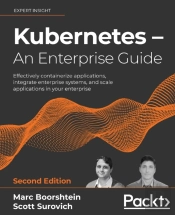 Kubernetes - An Enterprise Guide