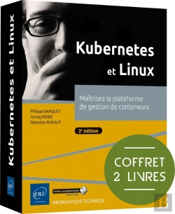 Bertrand.pt - Kubernetes Et Linux : Maîtrisez La Plateforme De Gestion De Conteneurs (2e Édition)