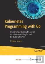 Kubernetes Programming With Go
