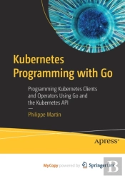 Kubernetes Programming With Go
