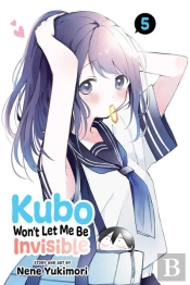 Kubo Won'T Let Me Be Invisible, Vol. 5