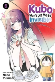 Kubo Won'T Let Me Be Invisible, Vol. 6