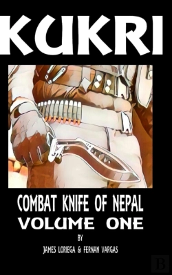 Bertrand.pt - Kukri: Combat Knife Of Nepal Volume One