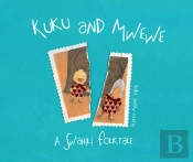 Kuku And Mwewe: A Swahili Folktale  