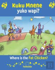 Kuku Mnene Yuko Wapi - Where Is The Fat Chicken