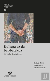 Kultura Ez Da Bat-Batekoa. Bertsolaritza Aztergai