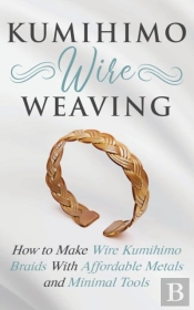 Kumihimo Wire Weaving