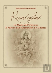 Kundalini  Madre Delluniverso  Il Mistero Dellapertura  Dei Sei Chakra