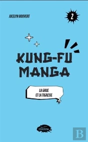 Kung-Fu Manga Tome 2 : La Grue Et La Tigresse