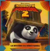 Kung Fu Panda 2, Le Mystere Du Bebe Panda