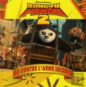 Kung Fu Panda 2 ; Po Contre L'Arme Secrète