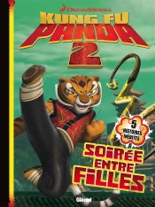 Kung Fu Panda T.5 ; Soirée Entre Filles