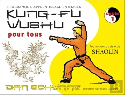 Bertrand.pt - Kung-Fu Wushu Pour Tous, Programme D'Apprentissage En Images ; Cycle1 ; Technique Du Style De Shaolin
