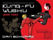 Kung-Fu Wushu Pour Tous Tome 3 ; Programme D'Apprentissage En Images, Cycle 3