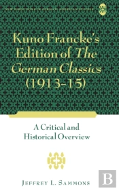 Kuno Franckeâ€™S Edition Of Â«The German Classicsâ» (1913â€“15)