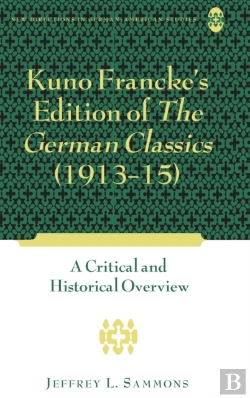 Bertrand.pt - Kuno Franckeâ€™S Edition Of Â«The German Classicsâ» (1913â€“15)