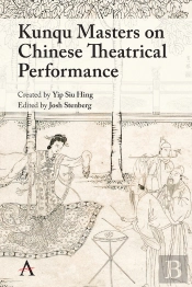 Kunqu Masters On Chinese Theatrical Performance