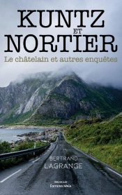 Kuntz Et Nortier : Le Châtelain Et Autres Enquêtes