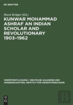 Kunwar Mohammad Ashraf An Indian Scholar And Revolutionary 1903â€“1962