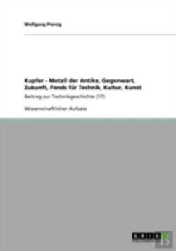 Bertrand.pt - Kupfer - Metall Der Antike, Gegenwart, Zukunft, Fonds Far Technik, Kultur, Kunst