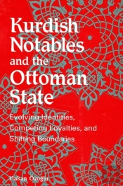 Kurdish Notables And The Ottoman State