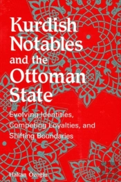 Kurdish Notables And The Ottoman State
