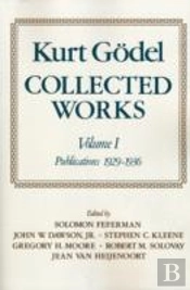 Kurt Godel: Collected Works