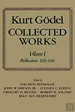 Bertrand.pt - Kurt Godel: Collected Works: Volume I