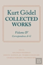Kurt Godel: Collected Works: Volume Iv