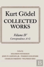 Kurt Godel: Collected Works: Volume Iv