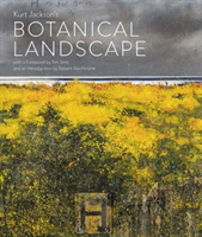 Kurt Jackson'S Botanical Landscape