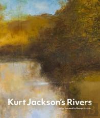 Kurt Jackson'S Rivers