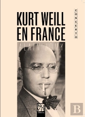 Kurt Weill A Paris - Chronique D'Une Desillusion