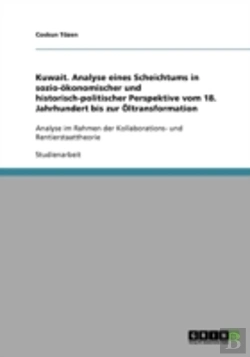 Bertrand.pt - Kuwait. Analyse Eines Scheichtums In Sozio-Okonomischer Und Historisch-Politischer Perspektive Vom 18. Jahrhundert Bis Zur Oltransformation