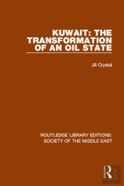 Kuwait: The Transformation Of An Oil State